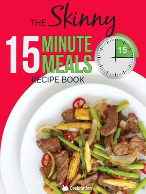 cover image of The Skinny 15 Minute Meals Recipe Book